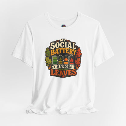 My Social Battery Changes With the Leaves T-Shirt – Funny Fall Tee