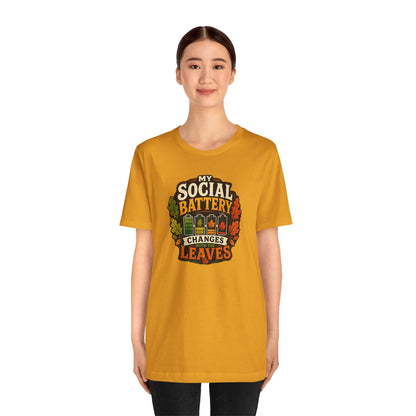 My Social Battery Changes With the Leaves T-Shirt – Funny Fall Tee
