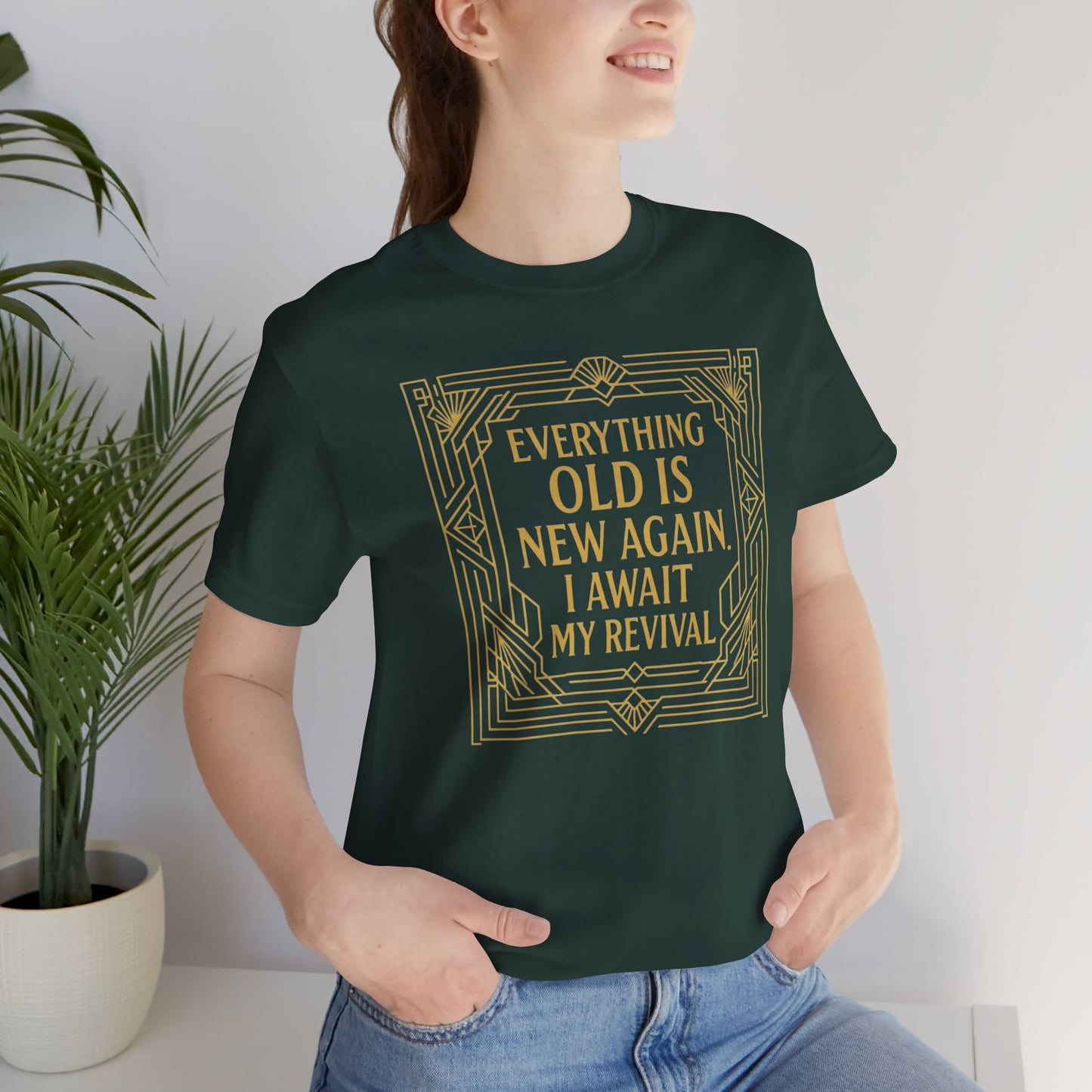 Everything Old Is New Again T-Shirt – Art Nouveau Funny Quote Shirt