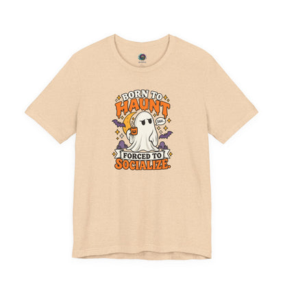 Born to Haunt Forced to Socialize T-Shirt – Funny Halloween Ghost Tee