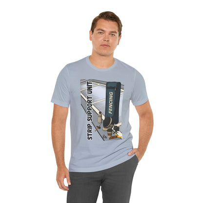 Strip Support Unit T-Shirt – Funny Fencing Parent Shirt for Tournament Days
