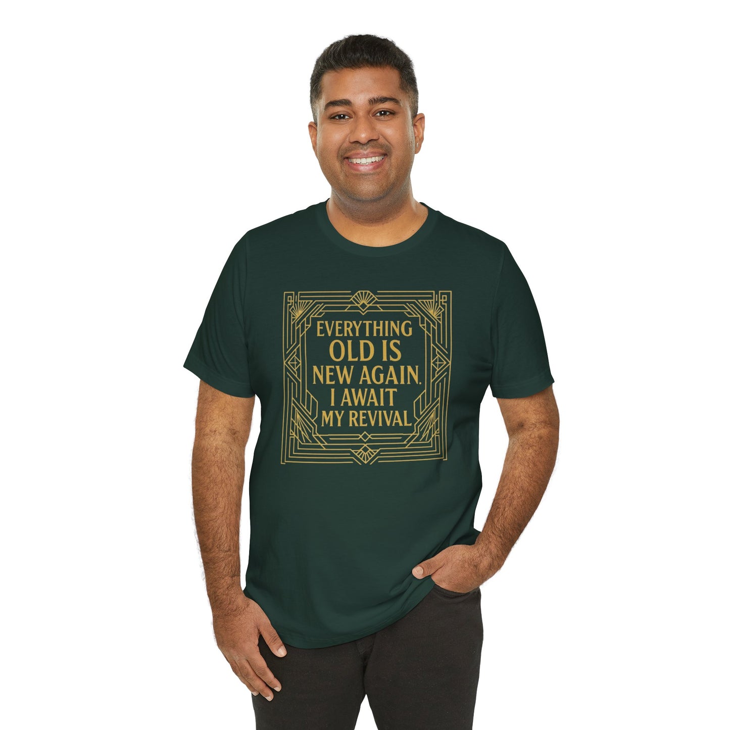 Everything Old Is New Again T-Shirt – Art Nouveau Funny Quote Shirt