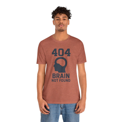 404 Brain Not Found T-Shirt – Techie Humor for Nerds & Geeks