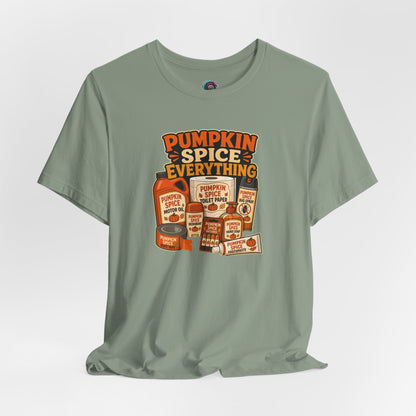 Pumpkin Spice Everything T-Shirt – Funny Fall Trend Parody Tee