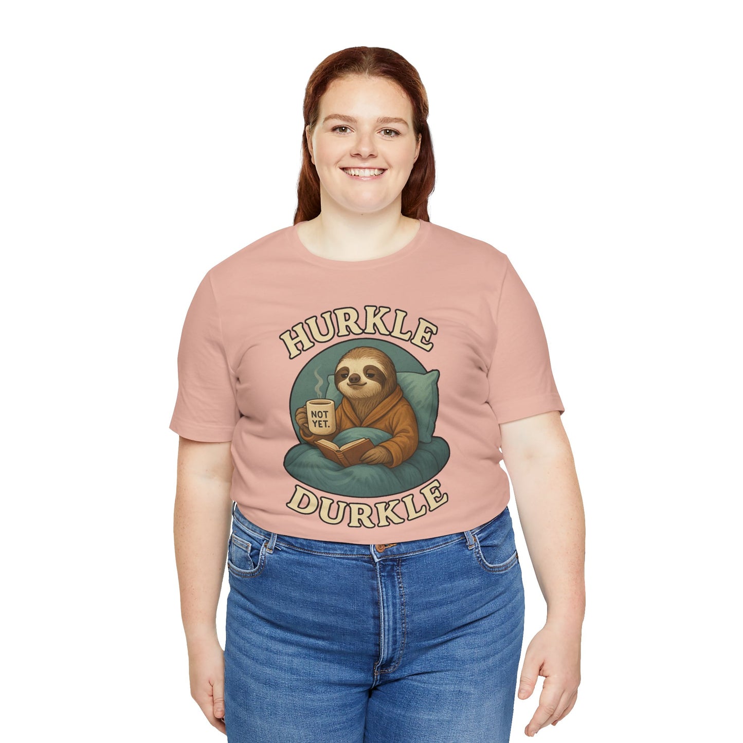 Hurkle Durkle Sloth T-Shirt – Cozy Sloth Shirt for Lazy Days