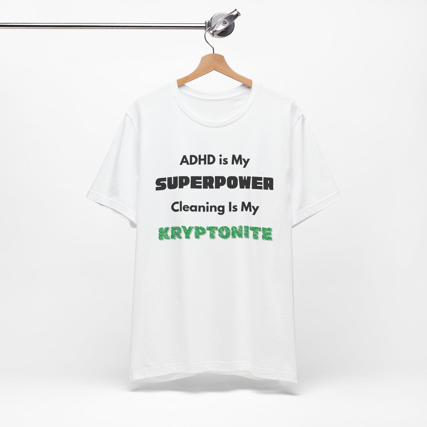 ADHD Cleaning Kryptonite T-Shirt – Funny Shirt for Neurodivergent Humor