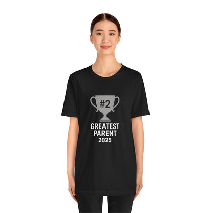 #2 Greatest Parent 2025 T-Shirt – Funny Family Trophy Tee