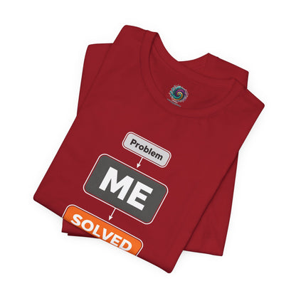 Problem Me Solved T-Shirt – Funny Problem Solver Tee