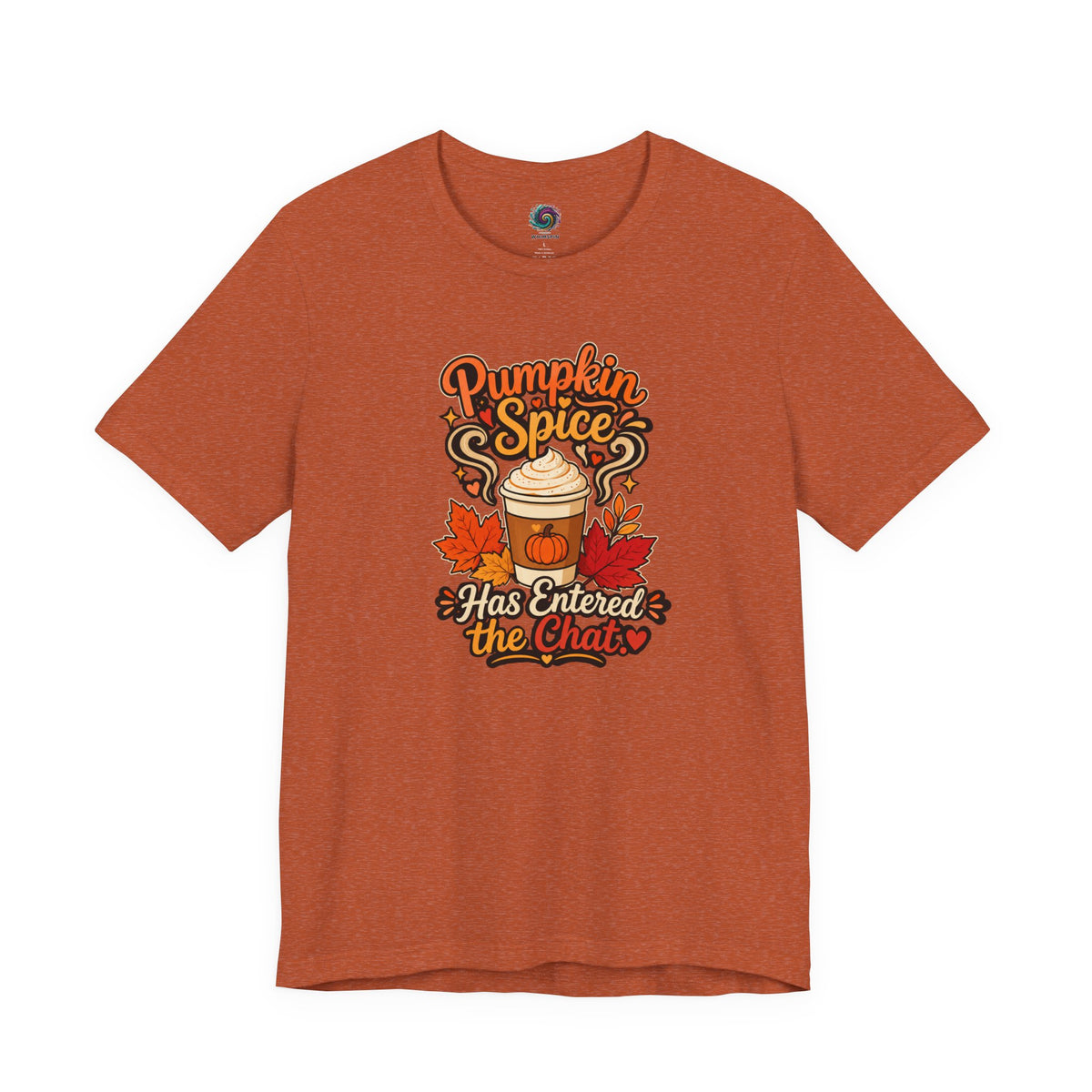 Pumpkin Spice Has Entered the Chat T-shirt - Funny Fall Coffee Tee