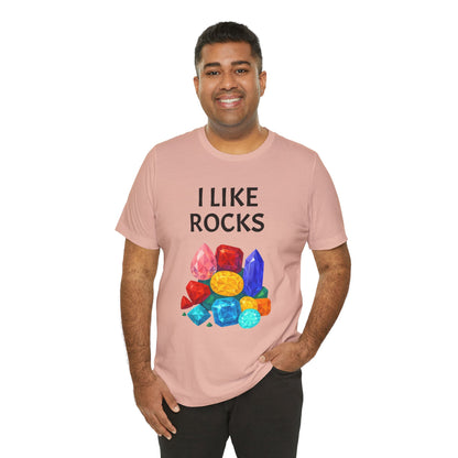 I Like Rocks Shirt – Funny Gemstone Tee for Rockhounds & Geologists