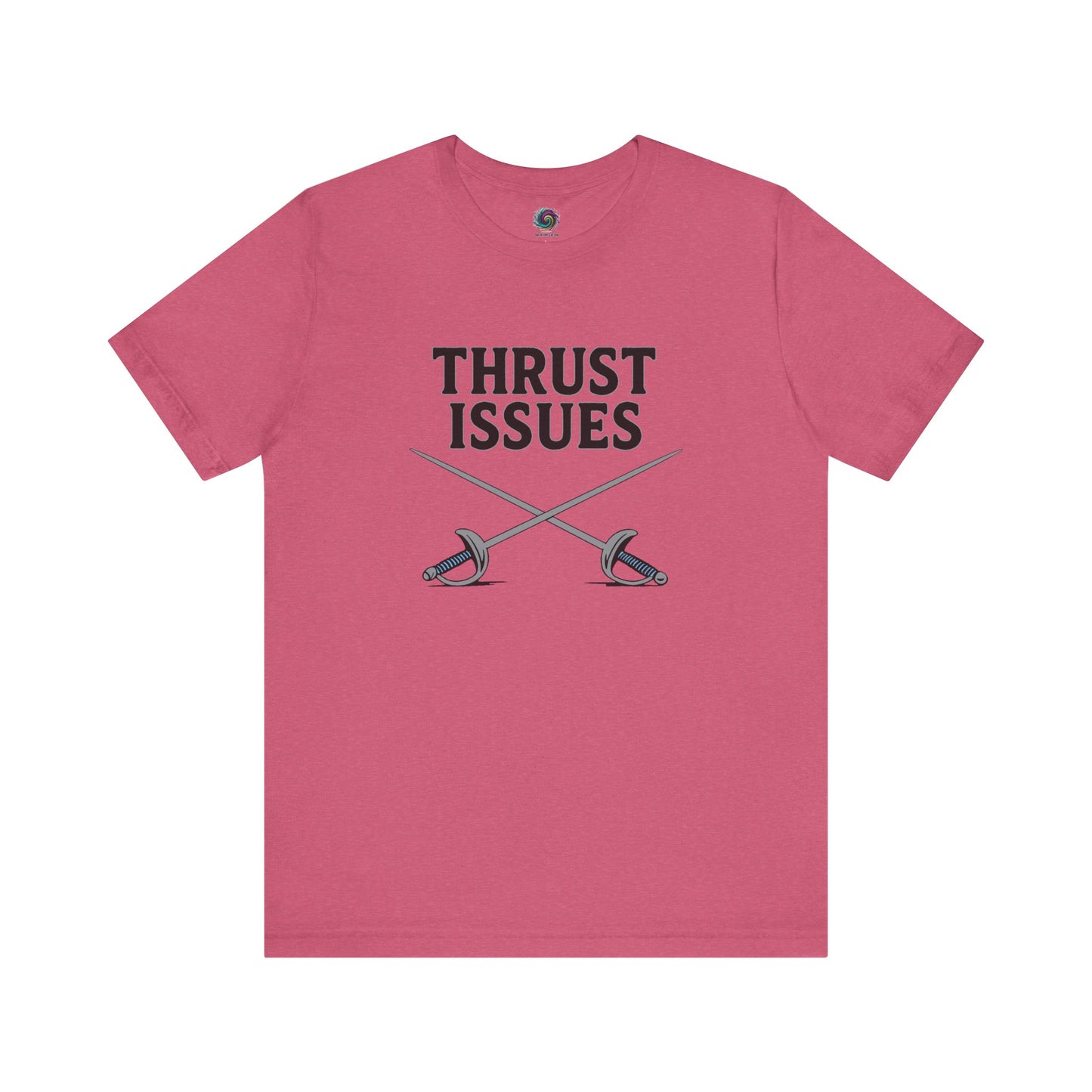 Thrust Issues Fencing T-Shirt – Funny Saber Shirt for Fencers & Pun Lovers