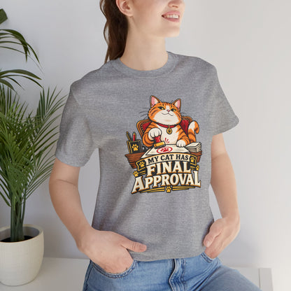 My Cat Has Final Approval T-Shirt – Funny Cat Boss Tee