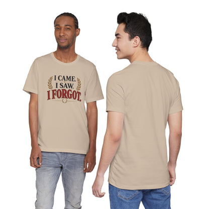 I Came, I Saw, I Forgot T-Shirt – Funny ADHD-Inspired Tee