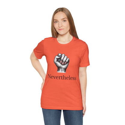Nevertheless Feminist T-Shirt – Resist Fist Graphic Protest Tee