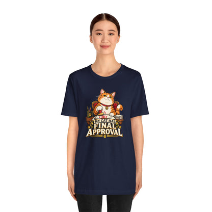 My Cat Has Final Approval T-Shirt – Funny Cat Boss Tee