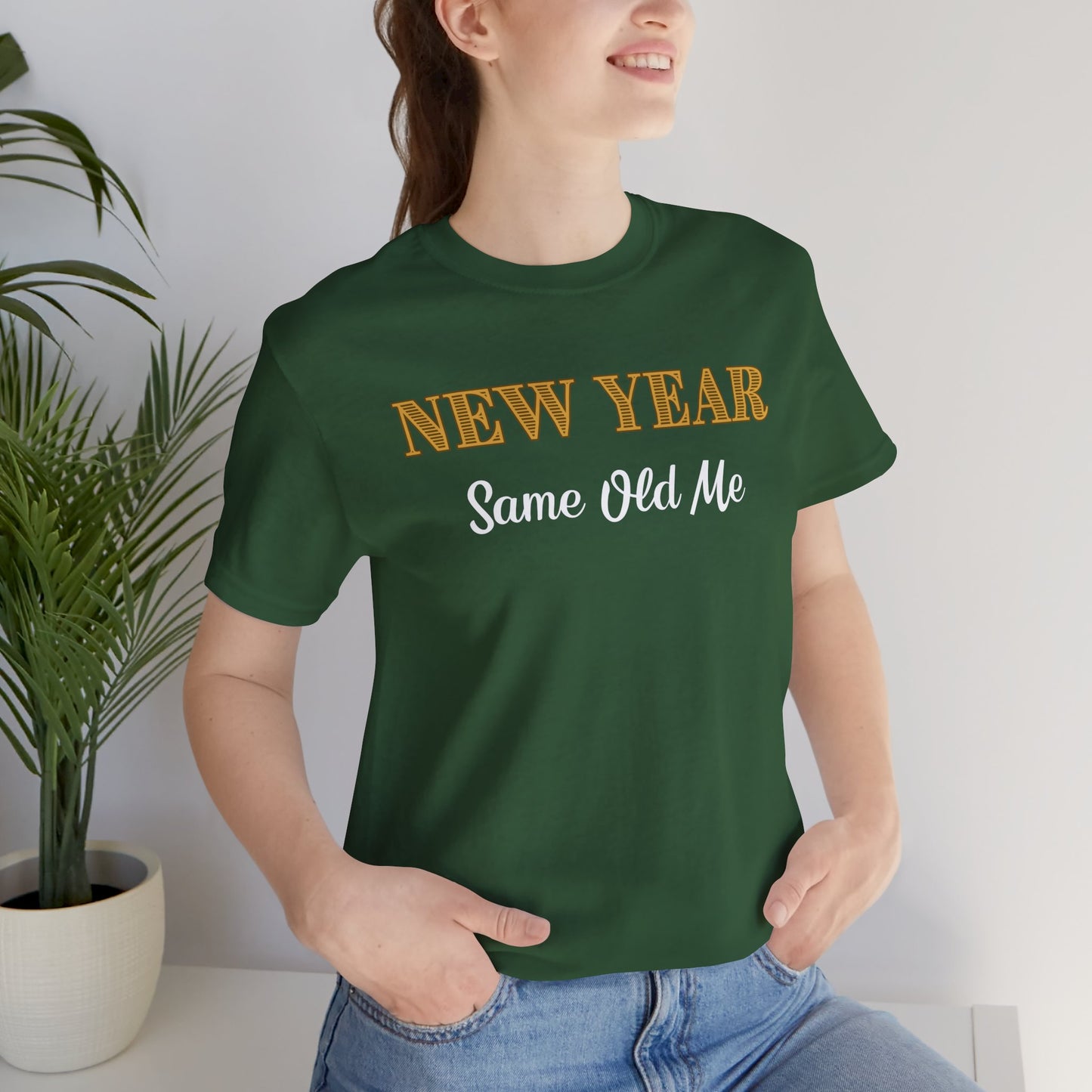 New Year Same Old Me T-Shirt – Funny Self-Confidence Tee