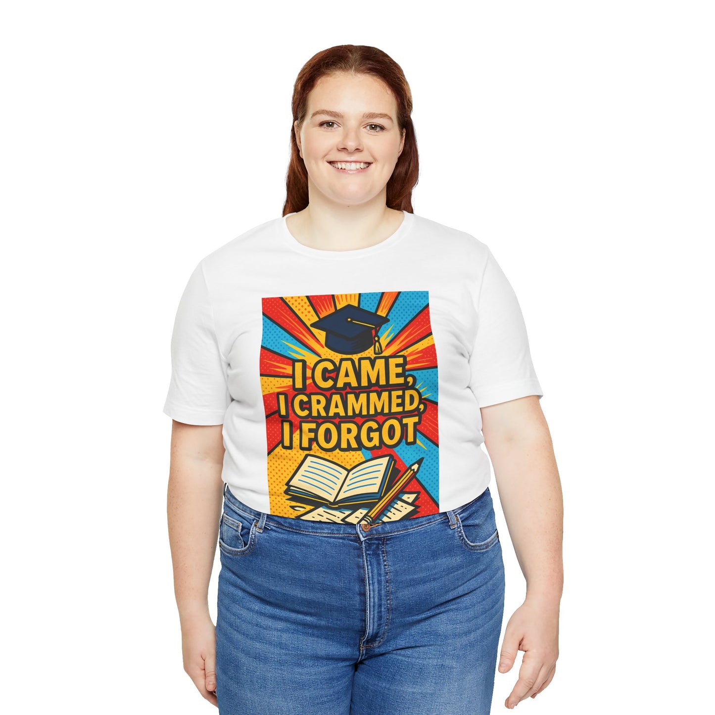 I Came, I Crammed, I Forgot T-Shirt | Funny Exam & Graduation Tee