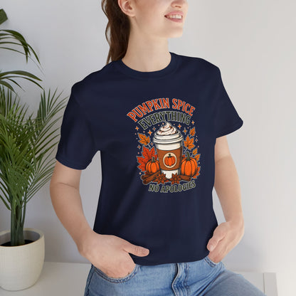 Pumpkin Spice Everything No Apologies T-Shirt – Fall Coffee Addict Tee