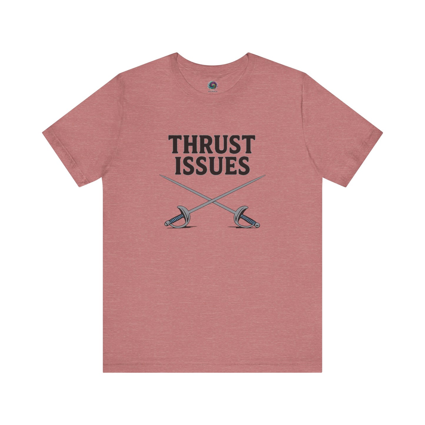 Thrust Issues Fencing T-Shirt – Funny Saber Shirt for Fencers & Pun Lovers