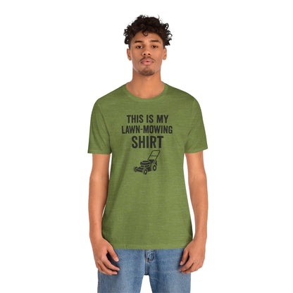 Lawn Mowing Tee – Funny Shirt Summer Yard Work T-shirt with Mower Graphic