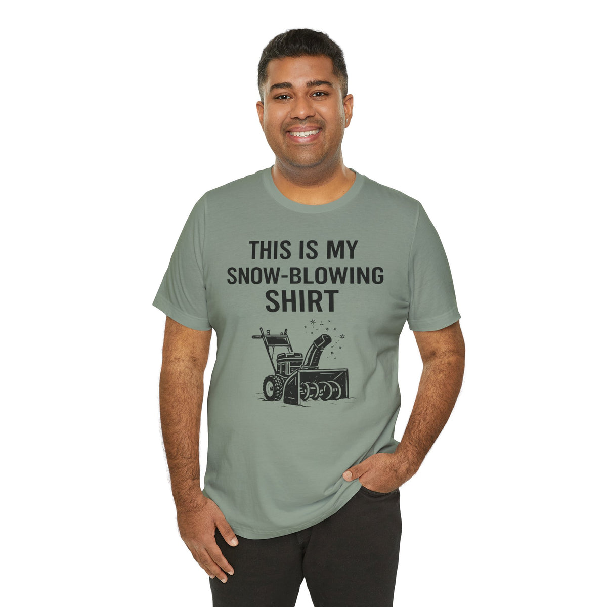 Sage green snow-blowing shirt with “THIS IS MY SNOW-BLOWING SHIRT” front print