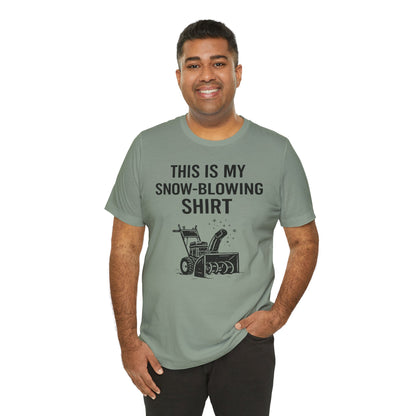 This Is My Snow-Blowing Shirt – Funny Winter Chore Tee