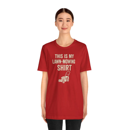 Lawn Mowing Tee – Funny Shirt Summer Yard Work T-shirt with Mower Graphic