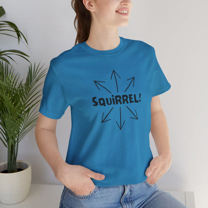 Squirrel! Distracted Mind T-Shirt – Funny Attention Graphic Tee