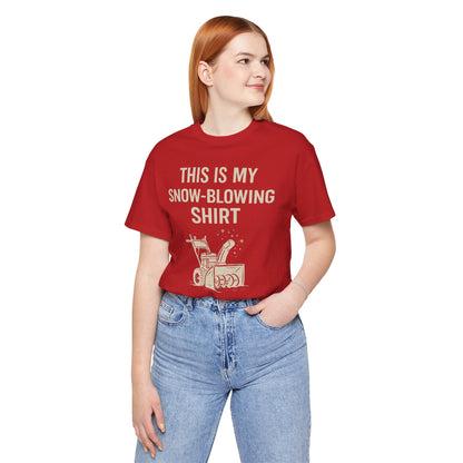 This Is My Snow-Blowing Shirt – Funny Winter Chore Tee