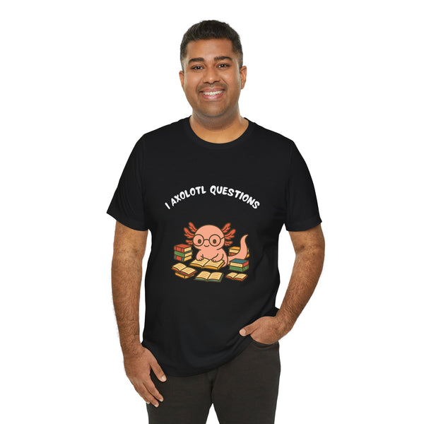 Black t-shirt with axolotl book graphic and “I axolotl questions” lettering