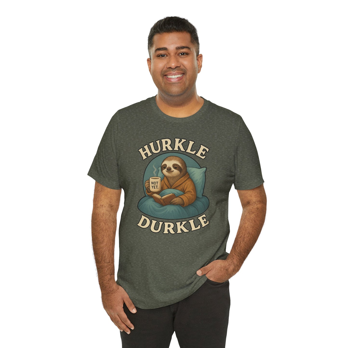 Hurkle Durkle Sloth T-Shirt – Cozy Sloth Shirt for Lazy Days