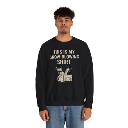 This Is My Snow-Blowing Sweatshirt – Funny Winter Chore Pullover