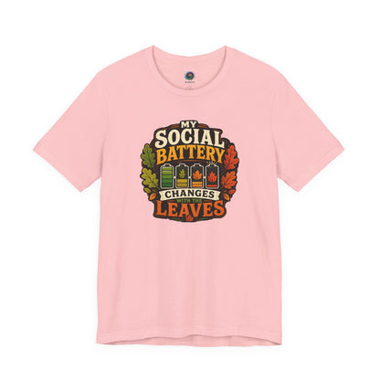 My Social Battery Changes With the Leaves T-Shirt – Funny Fall Tee