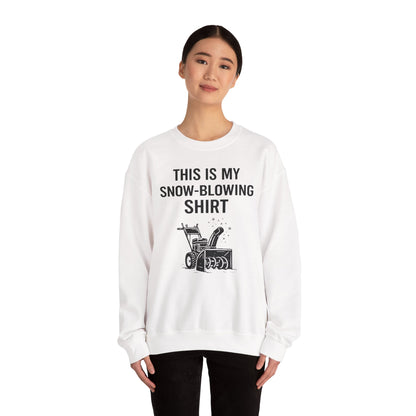 This Is My Snow-Blowing Sweatshirt – Funny Winter Chore Pullover