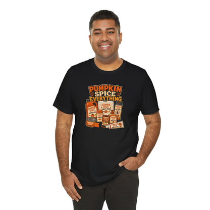 Pumpkin Spice Everything T-Shirt – Funny Fall Trend Parody Tee