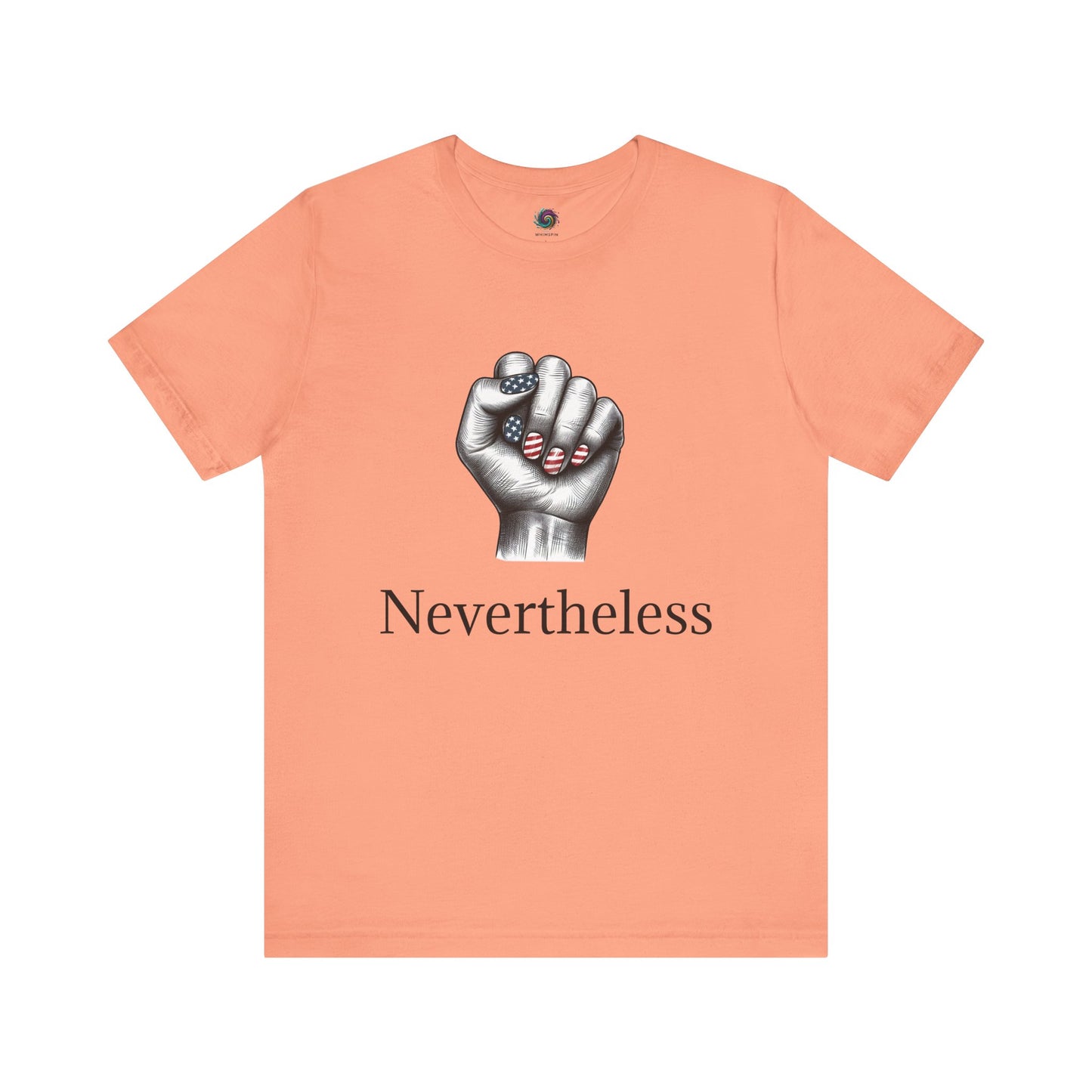Nevertheless Feminist T-Shirt – Resist Fist Graphic Protest Tee
