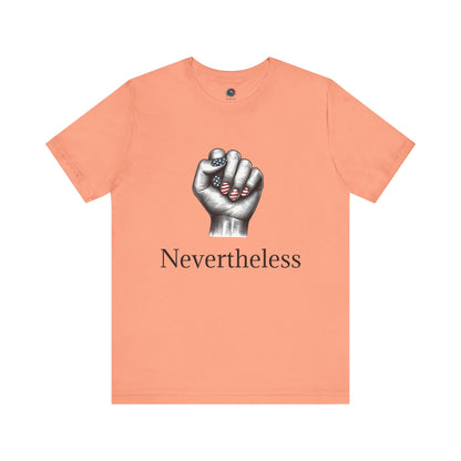 Nevertheless Feminist T-Shirt – Resist Fist Graphic Protest Tee