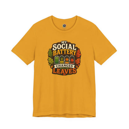 My Social Battery Changes With the Leaves T-Shirt – Funny Fall Tee