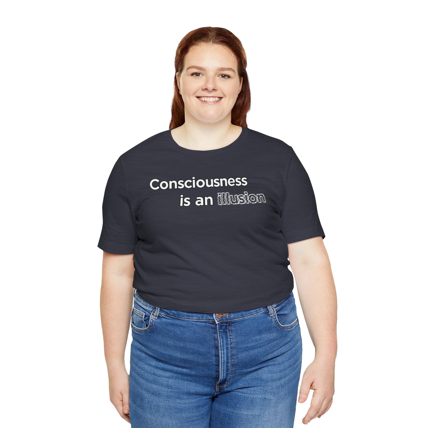 Consciousness Is an Illusion T-Shirt – Minimalist Existential Graphic Tee