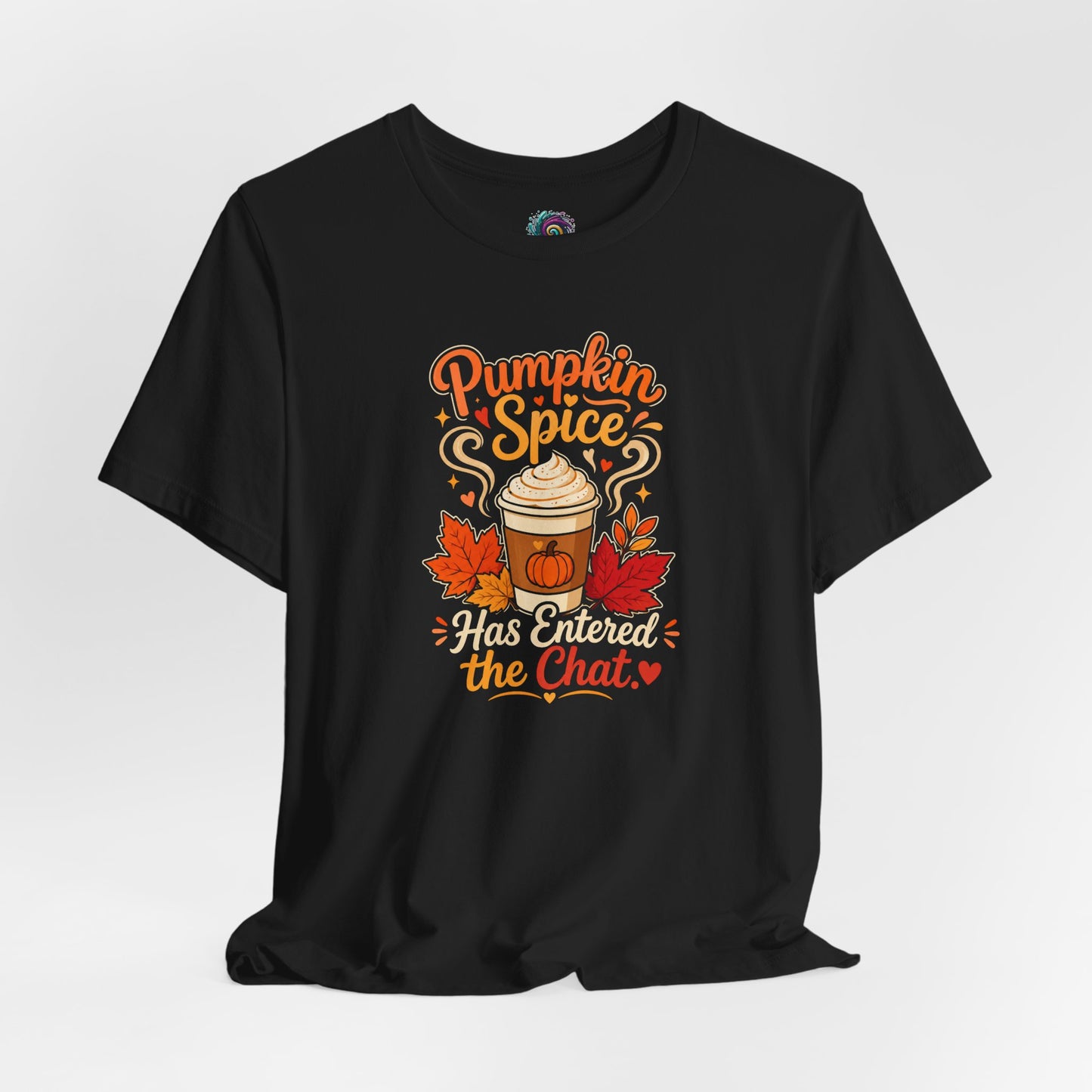 Pumpkin Spice Has Entered the Chat T-shirt - Funny Fall Coffee Tee
