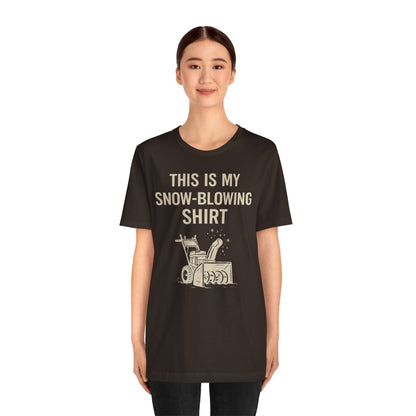 This Is My Snow-Blowing Shirt – Funny Winter Chore Tee