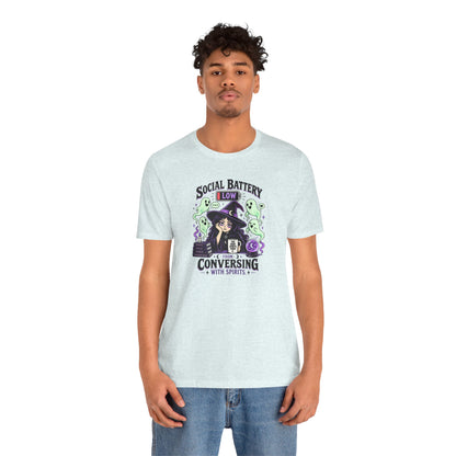 Social Battery Low From Conversing With Spirits T-Shirt