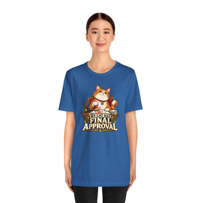 My Cat Has Final Approval T-Shirt – Funny Cat Boss Tee