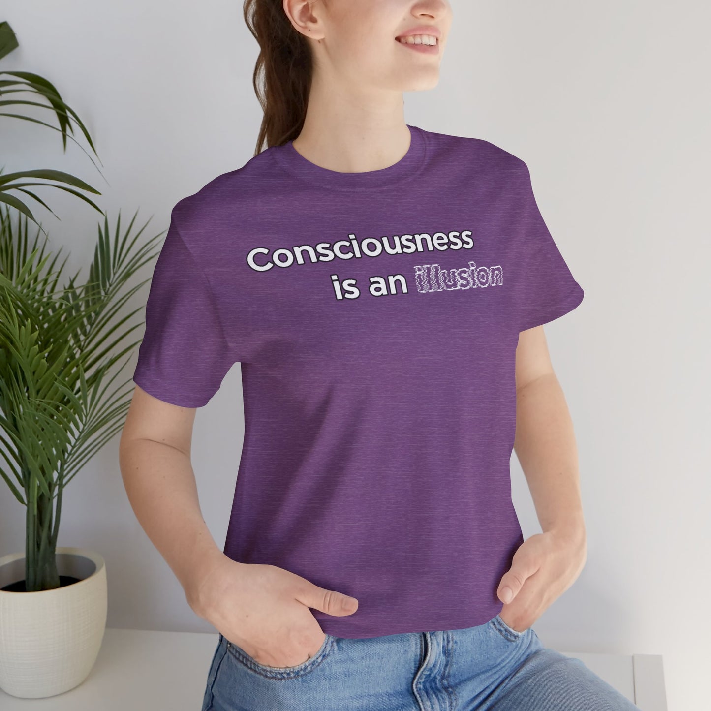 Consciousness Is an Illusion T-Shirt – Minimalist Existential Graphic Tee