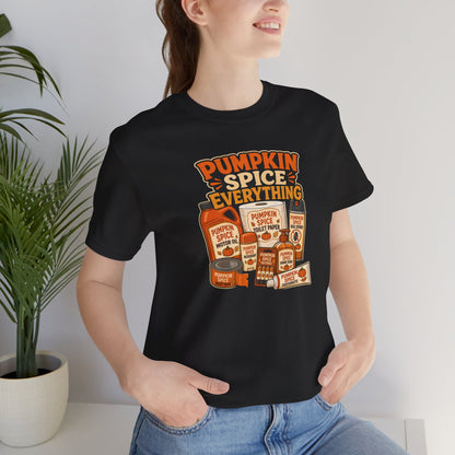 Pumpkin Spice Everything T-Shirt – Funny Fall Trend Parody Tee