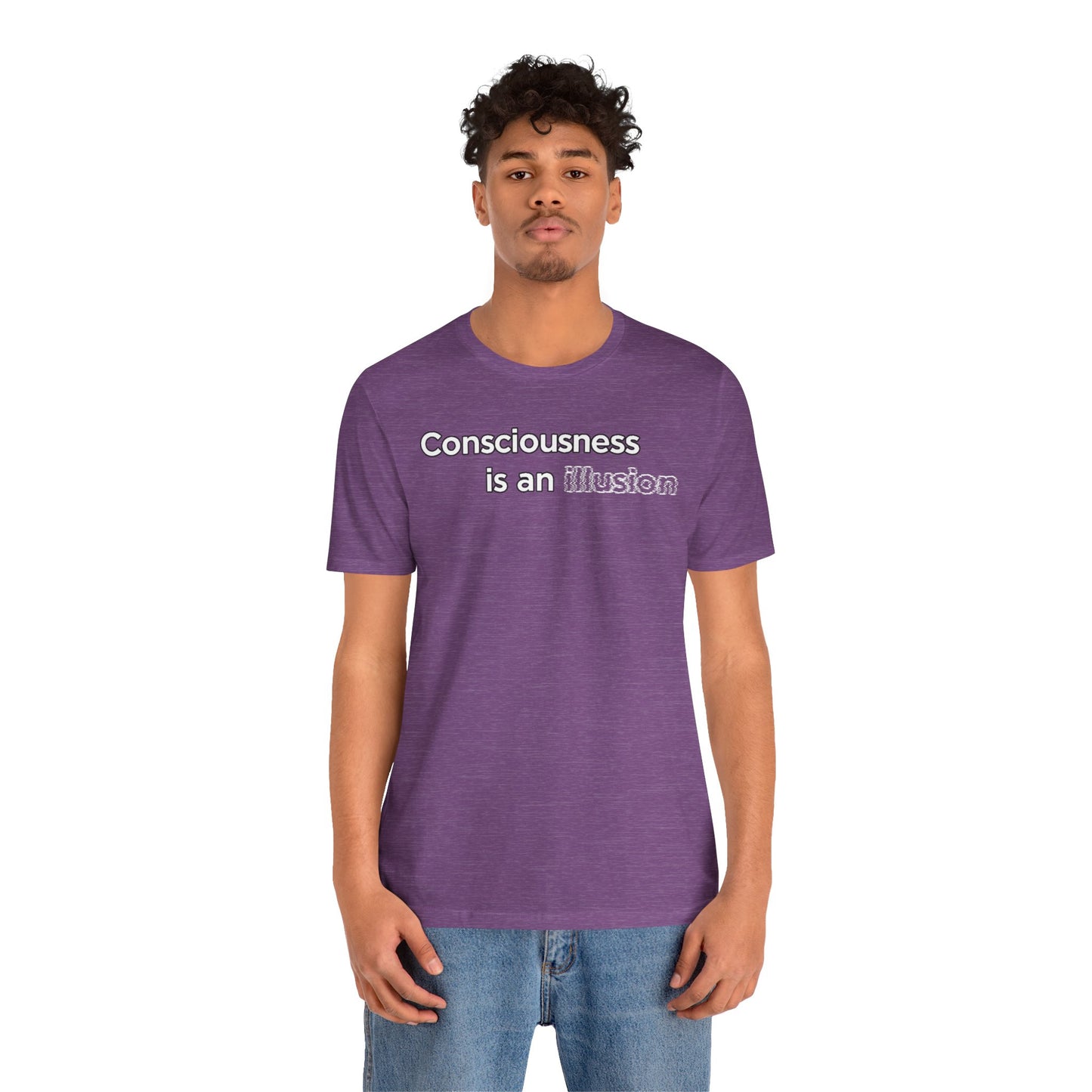 Consciousness Is an Illusion T-Shirt – Minimalist Existential Graphic Tee