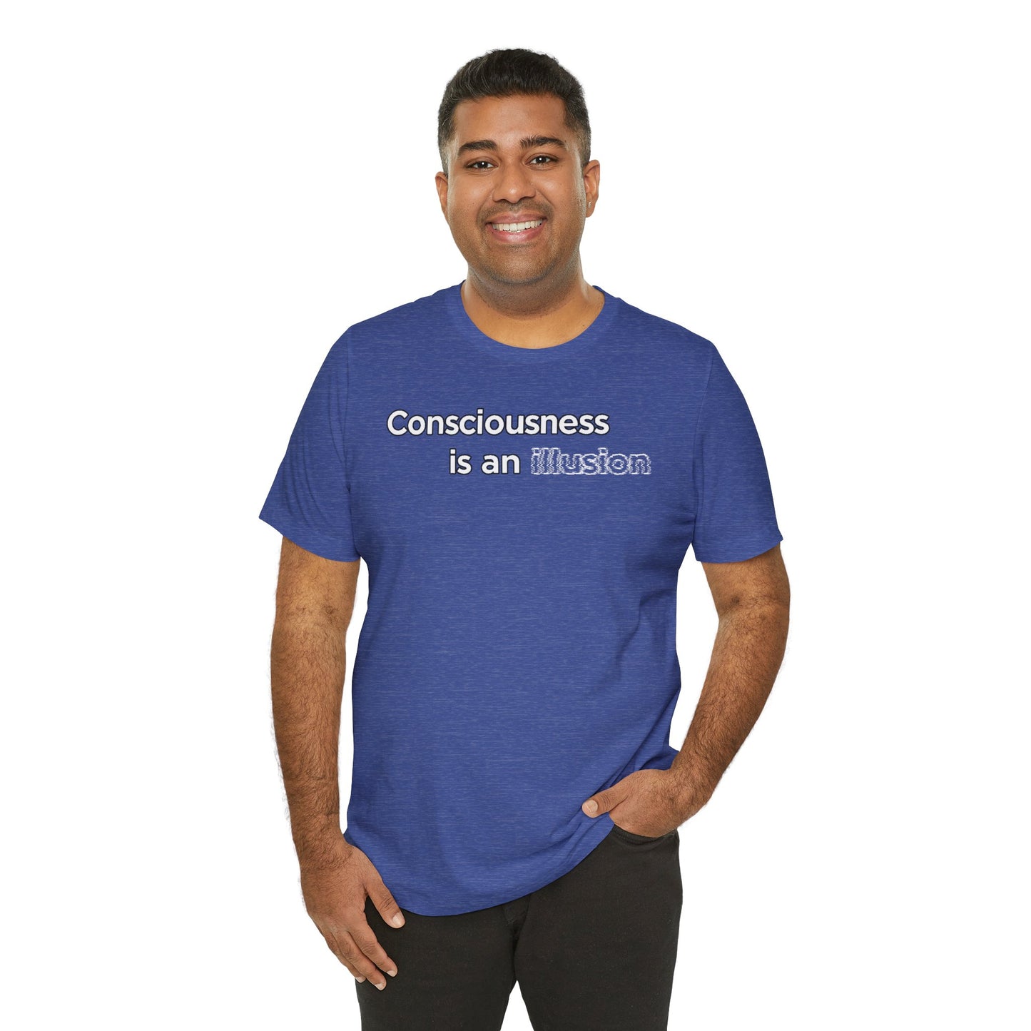 Consciousness Is an Illusion T-Shirt – Minimalist Existential Graphic Tee