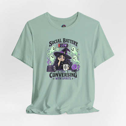 Social Battery Low From Conversing With Spirits T-Shirt
