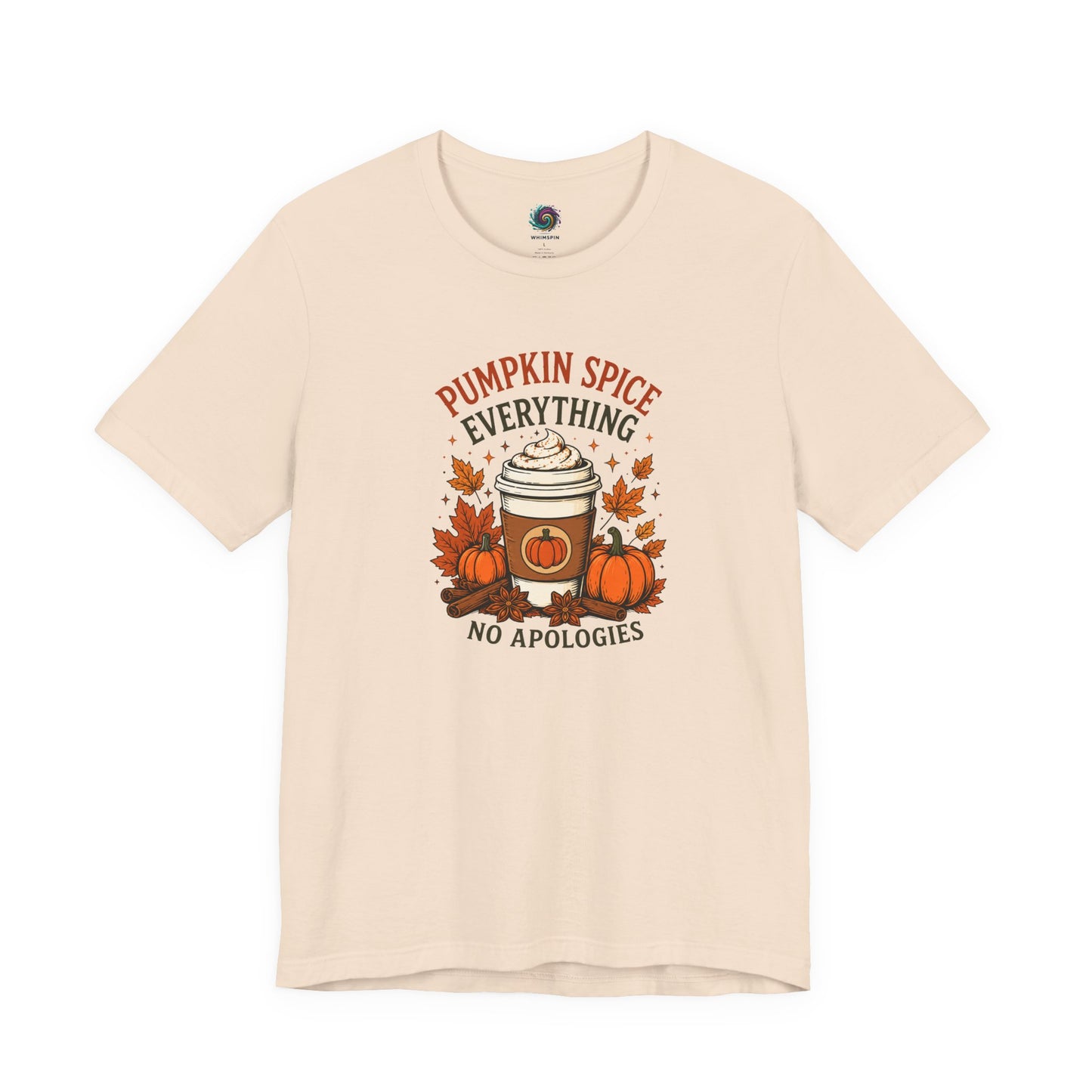 Pumpkin Spice Everything No Apologies T-Shirt – Fall Coffee Addict Tee