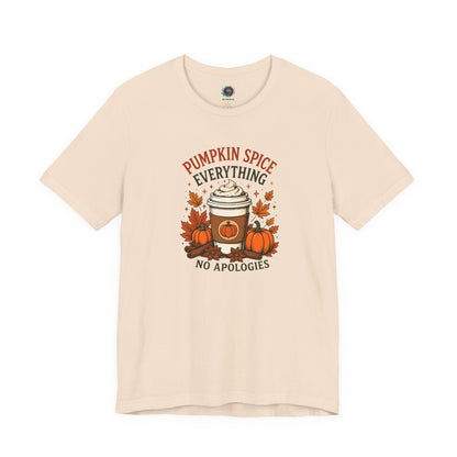 Pumpkin Spice Everything No Apologies T-Shirt – Fall Coffee Addict Tee